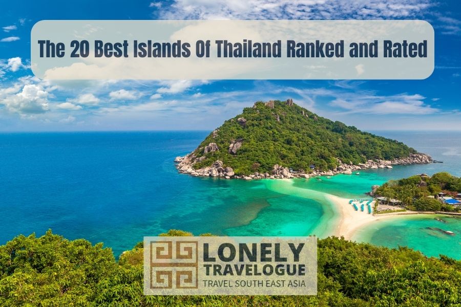 The 20 Best Islands Of Thailand Ranked and Rated